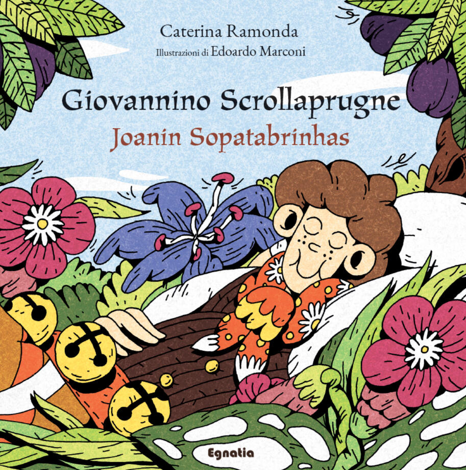 IT-EN Translation: Caterina Ramonda, Little Johnny Plumshaker (Giovannino Scrollaprugne/Joanin Sopatabrínhas, Egnatia Editore) Candidate for the inaugural IBBY-UNESCO Collection of Remarkable Books in Indigenous and Endangered Languages